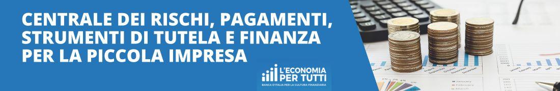 Centrale dei Rischi, pagamenti, strumenti di tutela e finanza per la piccola impresa
