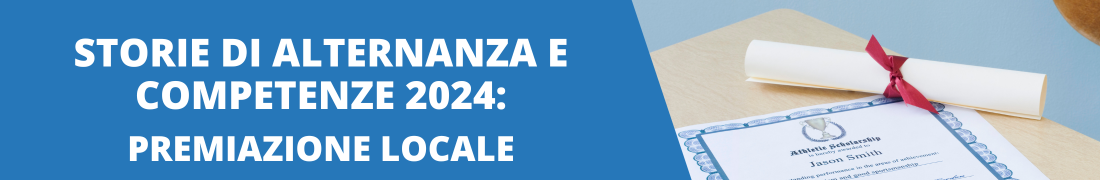 Premiazione locale "Storie di alternanza e competenze 2024" Premiazione locale "Storie di alternanza e competenze 2024"