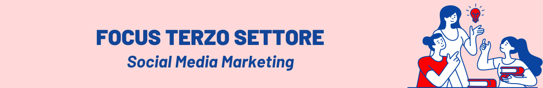 Focus Terzo Settore: Social Media Marketing Focus Terzo Settore: Social Media Marketing