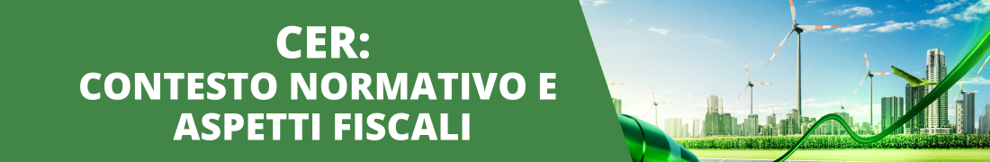 CER: Contesto normativo e aspetti fiscali