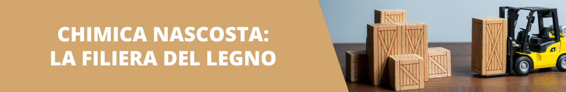 Chimica nascosta: la filiera del legno Chimica nascosta: la filiera del legno