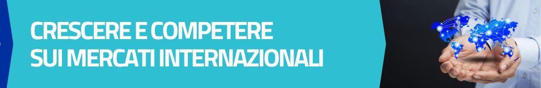 Crescere e competere sui mercati internazionali