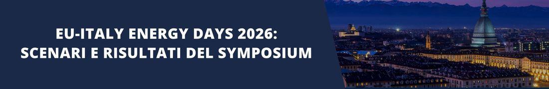 EU-ITALY ENERGY DAYS 2026: Scenari e risultati del Symposium