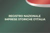 Riaperte le iscrizioni al Registro Nazionale delle Imprese Storiche